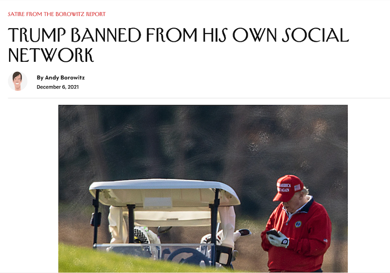 Screnshot of article from the New Yorker's Borowitz Report titled 'Trump banned from his own social network'